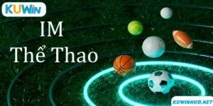 IM Thể Thao - Sảnh Game Cá Cược Trực Tuyến Hấp Dẫn, Đẳng Cấp