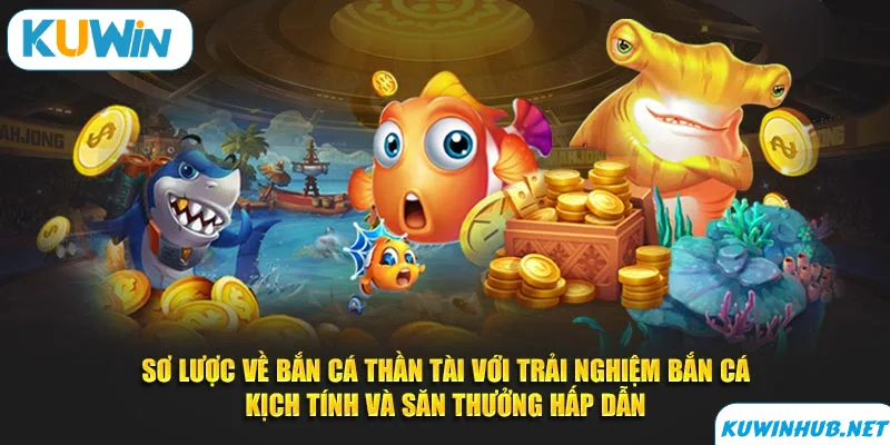 Khám phá sảnh game bắn cá thần tài