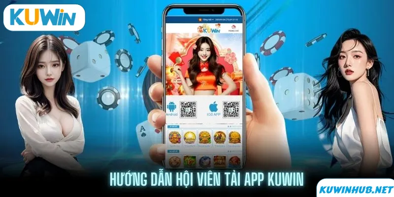 Các bước tải app KUWIN hiệu quả