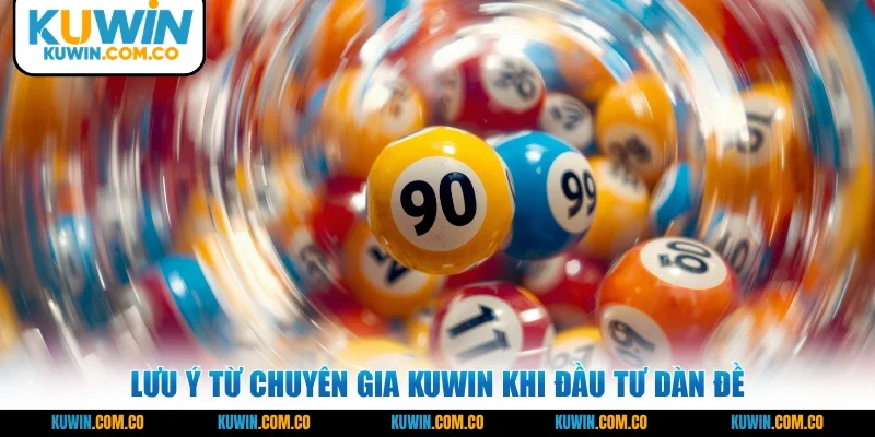 Lưu ý từ chuyên gia KUWIN khi đầu tư dàn đề